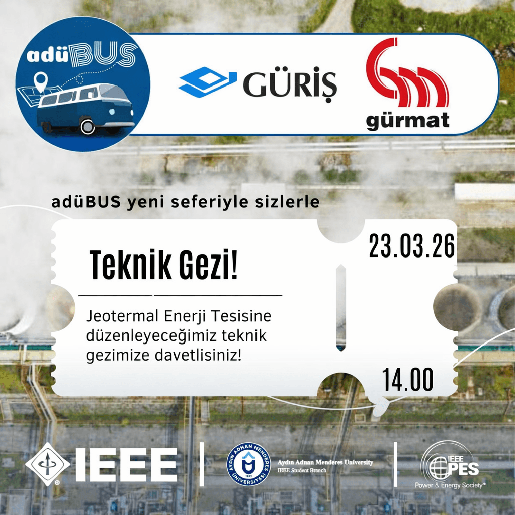 IEEE ADU PES GURİS TEKNİK GEZİ